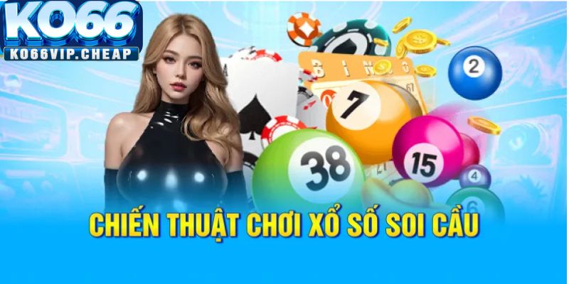 Chiến thuật chơi xổ số soi cầu