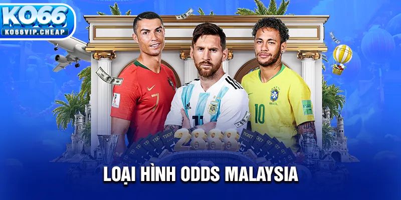 Loại hình Odds Malaysia