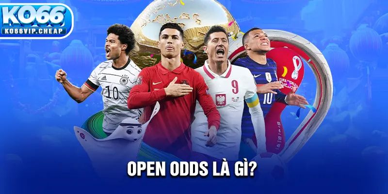 Open Odds là gì?