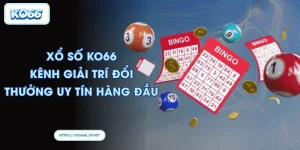 Xổ số KO66 - Kênh giải trí đổi thưởng uy tín hàng đầu